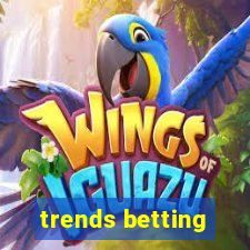 trends betting